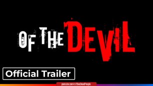 От дьявола, Of the Devil  (2022) Трейлер