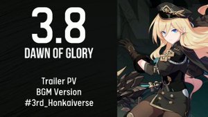 3.8 Dawn of Glory PV Trailer BGM Only Version - Honkai Impact 3rd