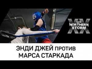 NSW Northern Storm XX: Энди Джей против Марса Старкада