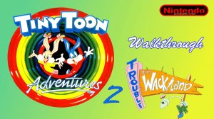 Тини Тун 2. Tiny Toon Adventures 2 Trouble in Wackyland. Прохождение. Денди. NES 8 bit.