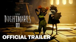 Little Nightmares 3-Official Trailer