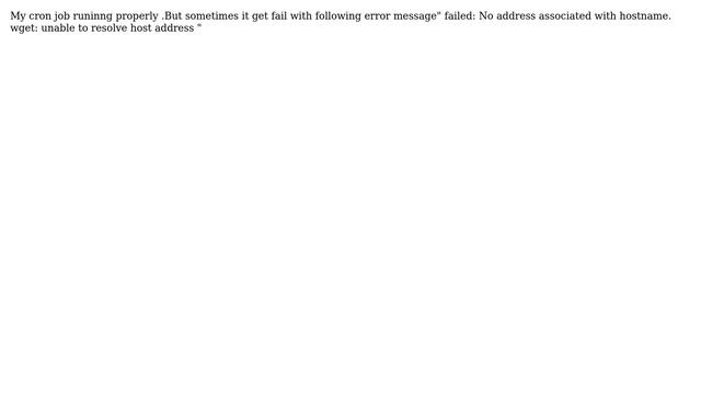 Why does my cron job sometimes fail on wget: unable to resolve host address? смотреть онлайн