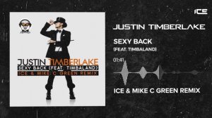 Justin Timberlake – Sexy Back (feat. Timbaland) (Ice & Mike C Green Remix)