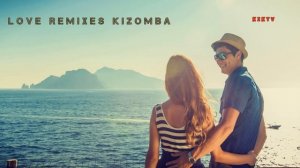 Love Remixes Kizomba || kizomba mix 2020 || best kizomba 2020 || kizomba music 2020