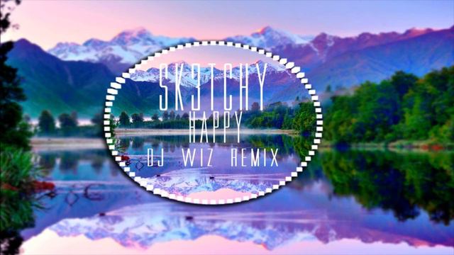 Sk3tchy Ft. B.J.M - Happy (Dj Wiz Remix) смотреть онлайн