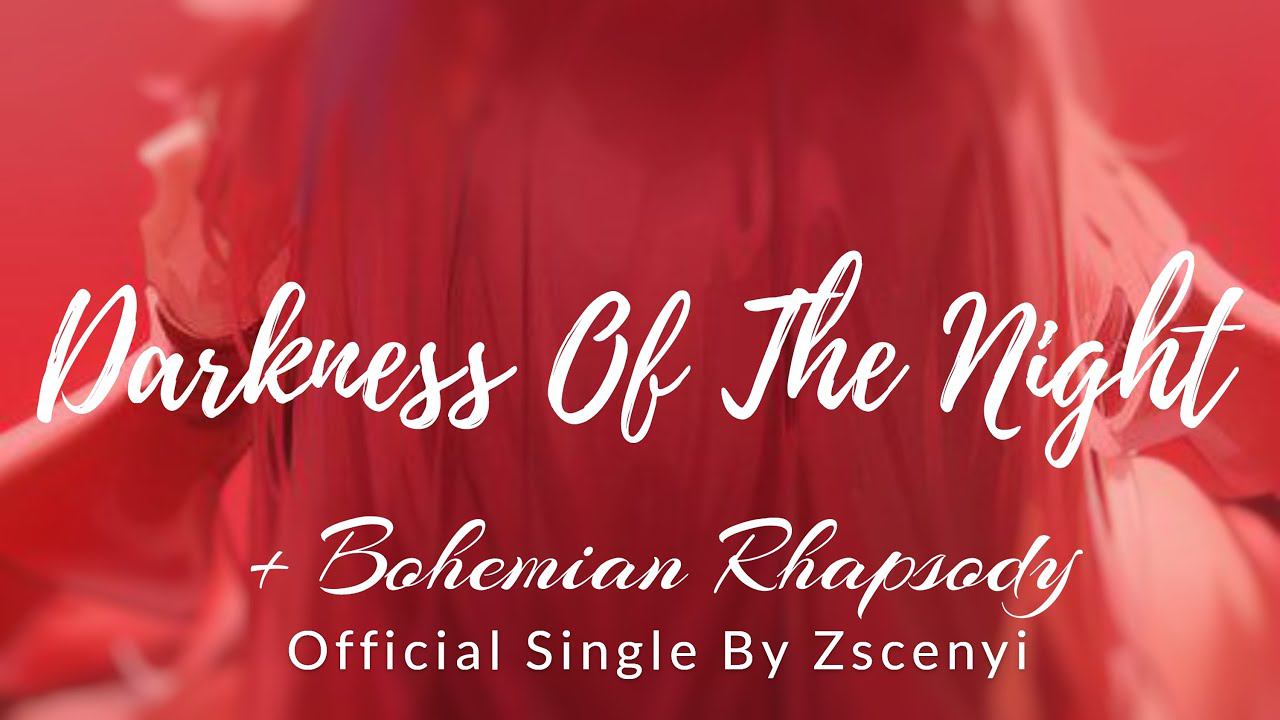 Zscenyi - Darkness Of The Night + Bohemian Rhapsody (Official Audio) смотреть онлайн