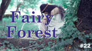 Fairy forest. Relaxation Ambient Music