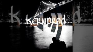 kerwprod я тебя целовал у ночного огня