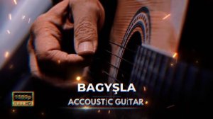 Meylis B - Bagysla | Turkmen Gitara Aydymlary | Accoustic Guitar Song