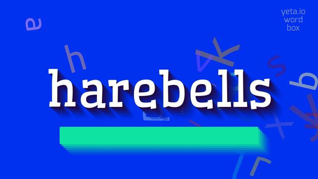 HAREBELLS - HOW TO SAY HAREBELLS? #harebells смотреть онлайн