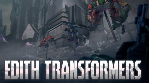 Edith || Трансформеры ♥ || woo  #эдит #трансформеры #woo