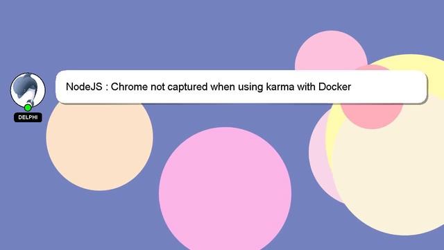 NodeJS : Chrome not captured when using karma with Docker смотреть онлайн