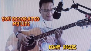 YOU DECORATED MY LIFE (Kenny Rogers) Acoustic Cover by Bhebs Castro Lucenecio