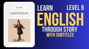 ⭐⭐⭐⭐⭐⭐ Learn English through Story Level 6 |Amphitryon by :Molière |English Practice #gradedreader