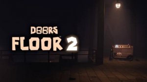 ДОРС 2 ВЫШЕЛ!!!! ВСЕ ИЗМЕНИЛОСЬ/Doors floor 2/#1