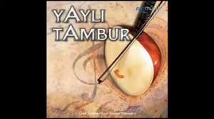 Yaylı Tambur Uşşak Taksim, Tambur, Tanbur, Tambura, Tanbur Taksimi