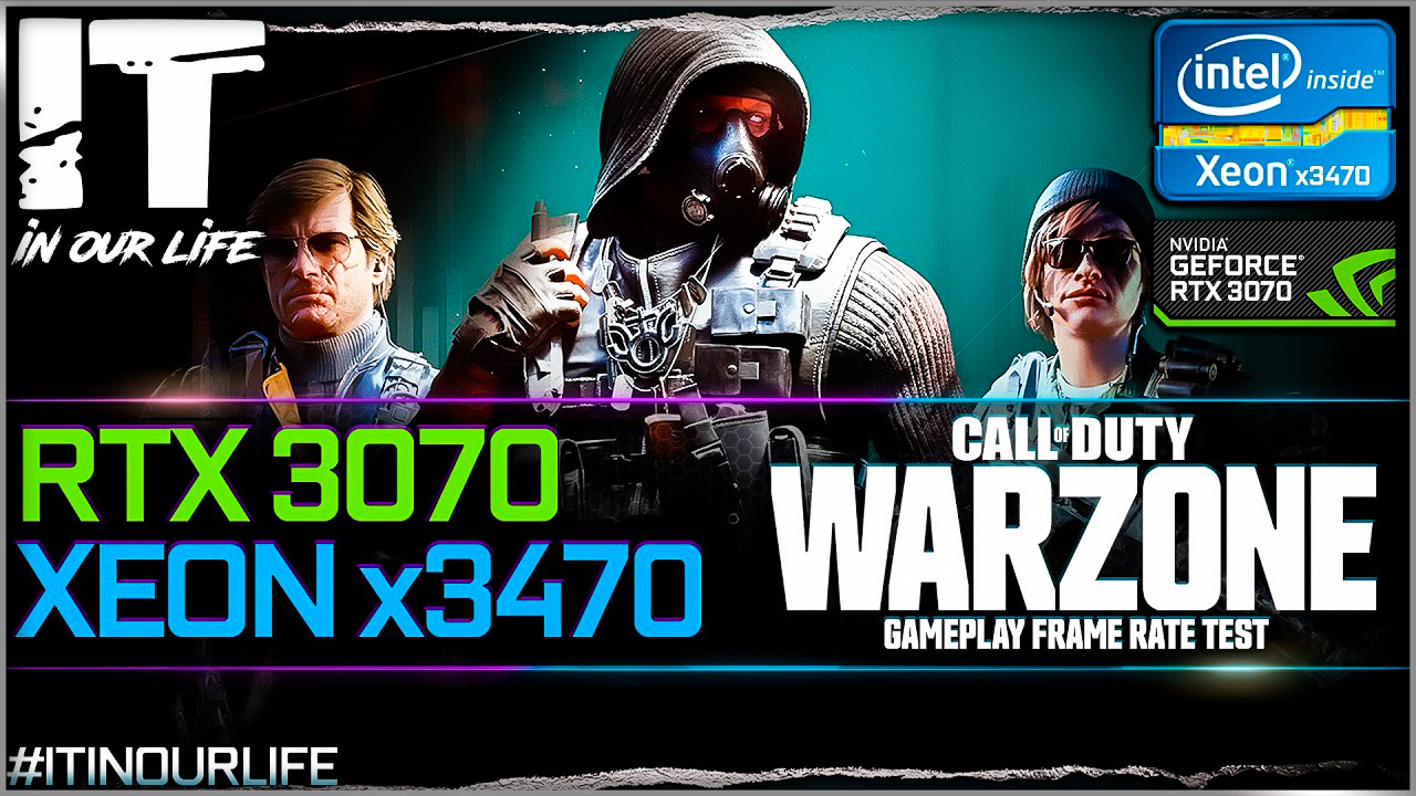 Call of Duty: Warzone | Xeon x3470 + RTX 3070 | Gameplay | Frame Rate Test | 1080p, 1440p, 2160p