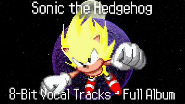 Sonic the Hedgehog: 8-Bit Vocal Tracks (Full Album) смотреть онлайн