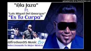 Ala Jaza Ft Luis Miguel Del Amargue - "Es Tu Culpa" - Bachata En Vivo 2023