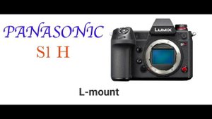 Panasonic Lumix DC S1H Specs Leaked 6K 24p, 4K 60p, 14bit DR, 10bit 4:2:2