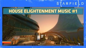 Starfield | House Enlightenment Music #1 ♪