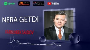 Farruxbek Saidov  Nera getdi | Фаррухбек Саидов Нера гетди