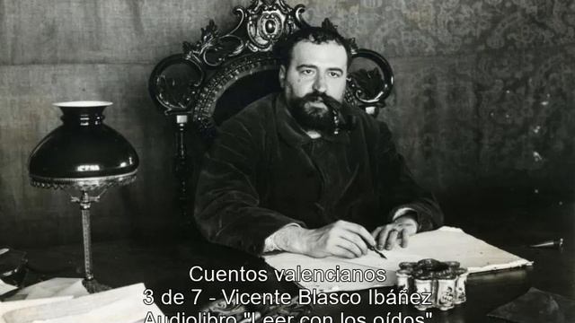 Cuentos valencianos 03x07 Vicente Blasco Ibáñez AUDIOLIBRO смотреть онлайн