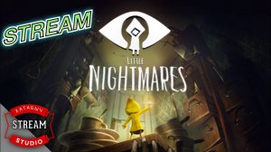 Little Nightmares | STREAM | КОРАБЛь