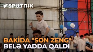 Bakı məktəblərində "Son zəng" çalındı