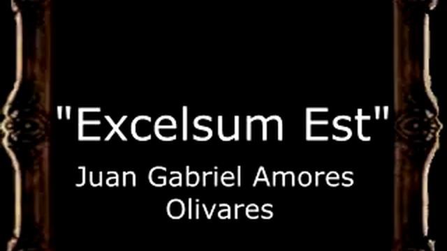 Excelsum Est - Juan Gabriel Amores Olivares [CT]