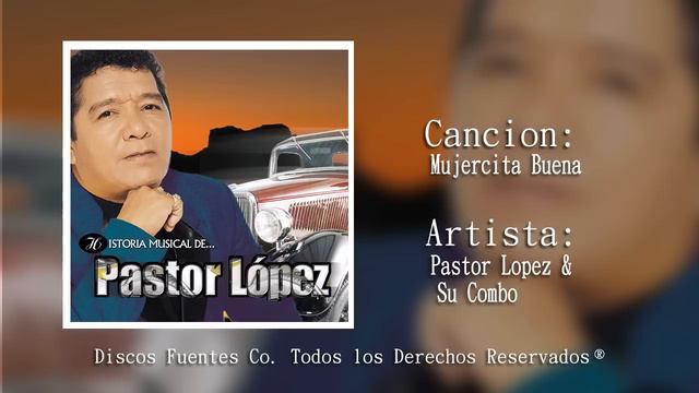 Mujercita Buena -  Pastor Lopez Y Su Combo / Discos Fuentes