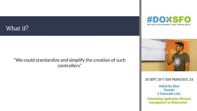 Sidhartha Mani , Founder @ Caascade Labs: Automating application lifecycle on Kubernetes смотреть онлайн