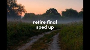 retire (final) (sped up)