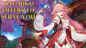 Yae Miko Offers to Serve You~ [Genshin Yae Miko ASMR Roleplay] Listener x Yae Miko