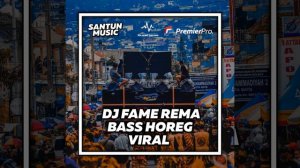 DJ FAME REMA BASS HOREG