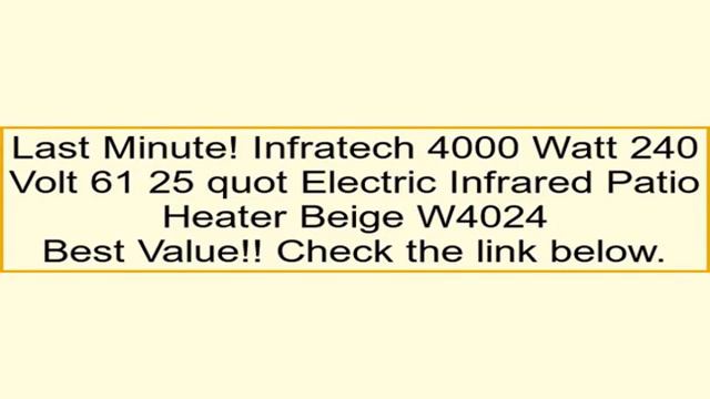 Infratech 4000 Watt 240 Volt 61 25 quot Electric Infrared Patio Heater Beige W402 смотреть онлайн