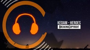 Музыка без авторских прав — Kedam - Heroes