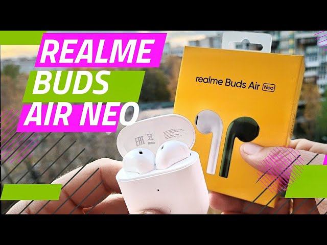 Отличный ПОДАРОК - Realme Buds Air NEO. Обзор и опыт использования