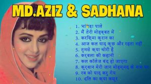 Mix  MD AZIZ & SADHANA  Best of MD AZIZ & SADHANA Hindi old song