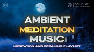 Расслабляющая музыка для сновидений и медитации | Эмбиент МИКС