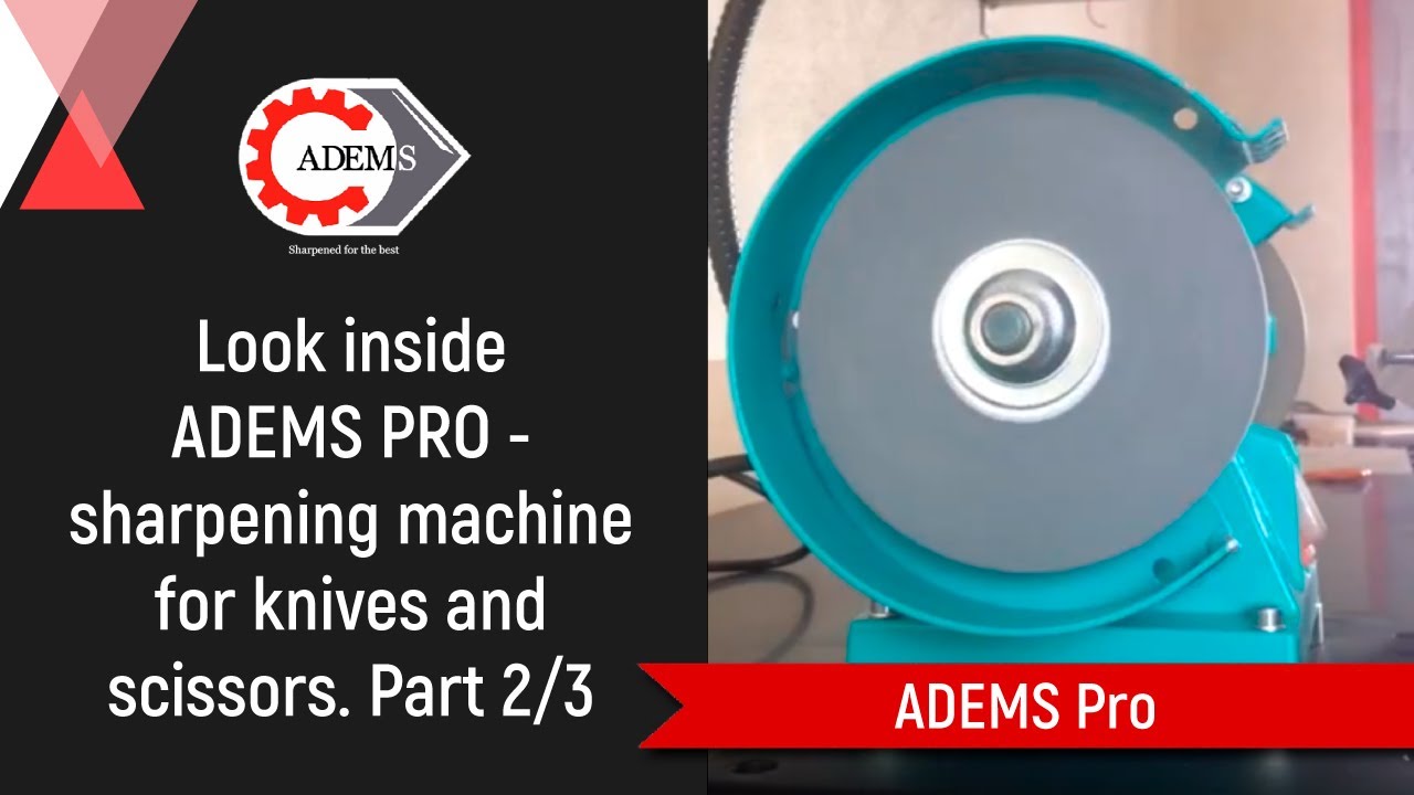 Look inside ADEMS PRO – sharpening machine for knives and scissors. Part 2/3