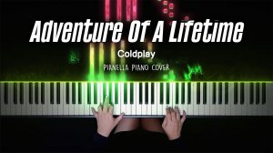 Coldplay - Adventure Of A Lifetime - Piano Cover by Pianella Piano