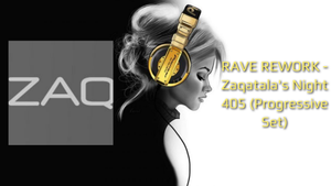 RAVE REWORK - Zaqatala's Night 405 (Progressive Set)