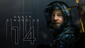 DEATH STRANDING DIRECTOR'S CUT. Серия 14