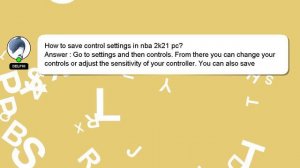 How to save control settings in nba 2k21 pc?
