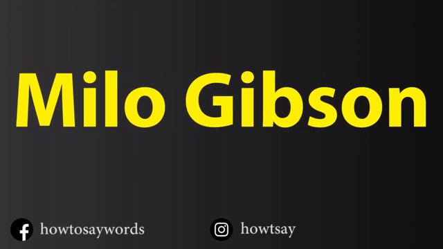 How To Pronounce Milo Gibson смотреть онлайн