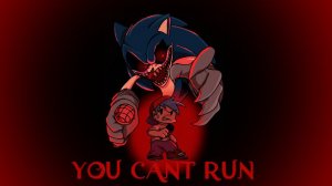 FNF VS SONIC EXE - You Can't Run (Cover / Remix)