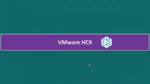 Exploring VMware HCX - Key Capabilities, Editions, and Real-world Use Cases