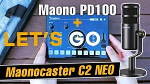 ТАК СТРИМЫ ТЫ ЕЩЕ НЕ ДЕЛАЛ! Maonocaster C2 NEO + Maono PD100