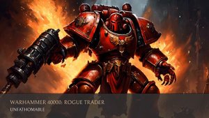Warhammer 40,000: Rogue Trader (OST) - Unfathomable